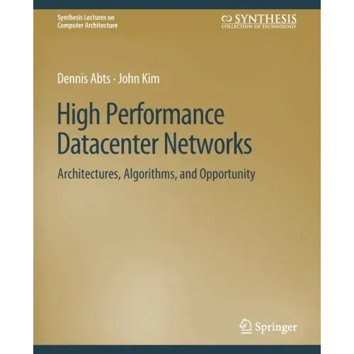 High Performance Datacenter Networks: Architectures, Algorithms, and Opportunities