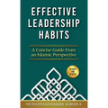 Effective Leadership Habits: A Concise Guide from an Islamic Perspective
