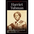 Harriet Tubman: A Life in American History