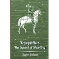 Toxophilus - The School of Shooting (History of Archery Series)