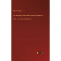 The History of the United States of America: Vol. 2: John Adams and Jefferson