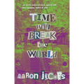 Time Will Break the World