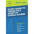 Study Guide to Things Fall Apart by Chinua Achebe