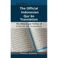 The Official Indonesian Qurʾān Translation: The History and Politics of Al-Qur'an dan Terjemahnya