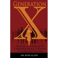 Generation X: The Role of Culture on the Leadership Styles of Women in Leadership Positions