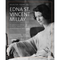 Selected Poems of Edna St. Vincent Millay: An Annotated Edition