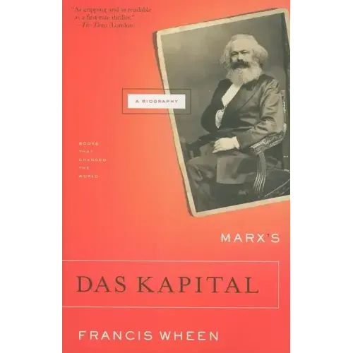Marx's Das Kapital: A Biography