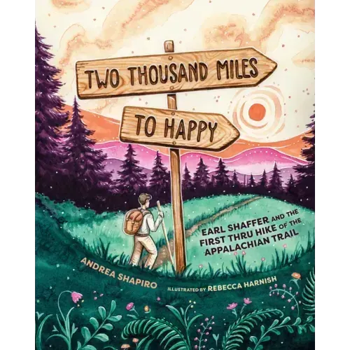 Two Thousand Miles to Happy: Earl Shaffer and the First Thru Hike of the Appalachian Trail