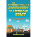 The Extraterrestrials! In an Adventure with the American Army: The True Story of What Happened at Roswell, New Mexico