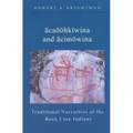 Traditional Narratives of the Rock Cree Indians