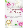 Trauma Survivor's Guide to Coping with Panic Attacks: Focusing on Panic Associated with PTSD and cPTSD