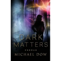 Dark Matters: Exodus (Dark Matters Trilogy Book 3)