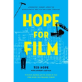 Hope for Film: A Producer's Journey Across the Revolutions of Indie Film and Global Streaming