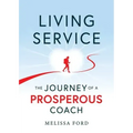 Living Service: The Journey of a Prosperous Coach