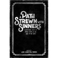 A Path Strewn with Sinners: A Devotional Study of Mark's Gospel & His Race to the Cross