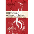 Moroccan Other-Archives: History and Citizenship After State Violence