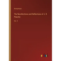 The Recollections and Reflections of J. R. Planche: Vol. II