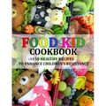 Food Kid Cookbook: 150 Healthy Recipes to Enhance Children's Resistance