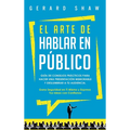 El arte de hablar en público: Guía de consejos prácticos para hacer una presentación memorable y deslumbrar a tu audiencia. Gana seguridad en ti mis