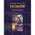 Teacher Guide for a Girl Called Echo: Learning about the History and Culture of the Métis Nation in Grades 6-8