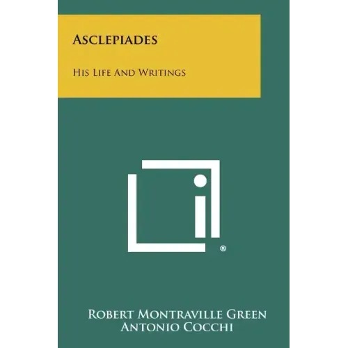 Asclepiades: His Life And Writings