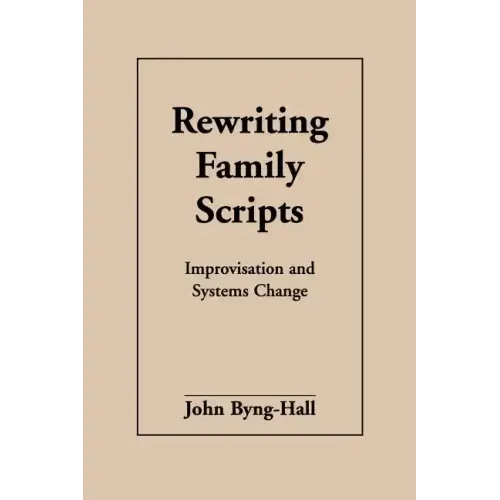 Rewriting Family Scripts: Improvisation and Systems Change