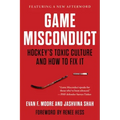 Game Misconduct: Hockey's Toxic Culture and How to Fix It