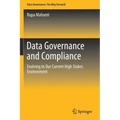 Data Governance and Compliance: Evolving to Our Current High Stakes Environment