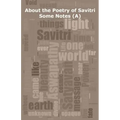 About the Poetry of Savitri: Some Notes (A)