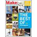 The Best of Make:: 75 Projects from the Pages of Make