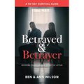 Betrayed and Betrayer: Rescuing Your Marriage After The Affair