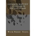 London Baptist Confession of Faith 1689: with Proof Texts