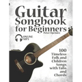 Guitar Songbook for Beginners - 100 Timeless Folk and Children Songs with Tabs and Chords