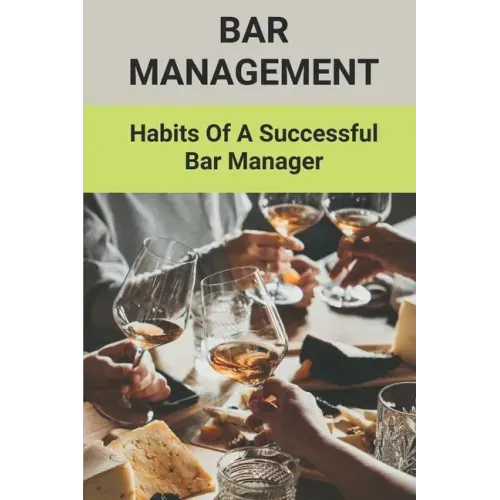 Bar Management: Habits Of A Successful Bar Manager: Bar Improvement Ideas