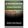 The Advanced Montessori Method - The Montessori Elementary Material