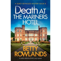 Death at the Mariners Hotel: A totally addictive British cozy mystery