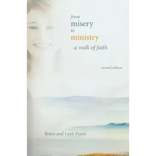 From Misery to Ministry: A Walk of Faith