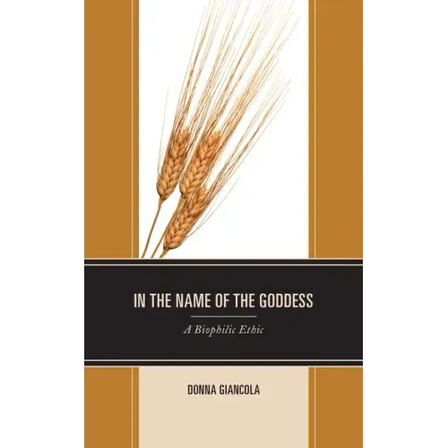 In the Name of the Goddess: A Biophilic Ethic