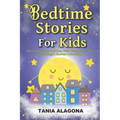 Bedtime Stories for Kids: Short Stories for Children With Valuable Lessons (Goodnight Stories Collection)