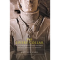 The Livery Collar in Late Medieval England and Wales: Politics, Identity and Affinity