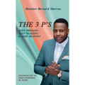 The 3 P'S KEEP PRESSING! KEEP PRAISING! & KEEP PRAYING!: Inspiring You to Press Forward, by Faith.