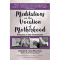 Meditations on the Vocation of Motherhood: Old Testament