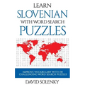 Learn Slovenian with Word Search Puzzles: Learn Slovenian Language Vocabulary with Challenging Word Find Puzzles for All Ages
