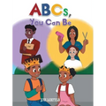 ABCs, You Can Be