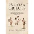 The Lives in Objects: Native Americans, British Colonists, and Cultures of Labor and Exchange in the Southeast