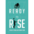 Ready to Rise: One Man's Journey from Paralysis to Liberation