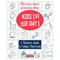 Kids First from Day One: A Teacher's Guide to Today's Classroom