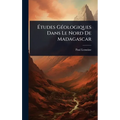 Ãtudes GÃ(c)ologiques Dans Le Nord De Madagascar