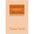Barbarians Inside the Gates and Other Controversial Essays