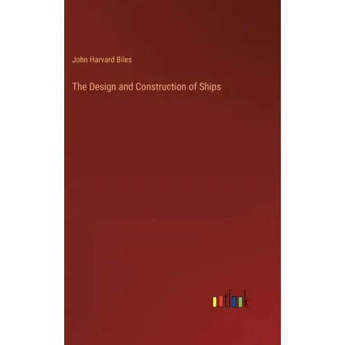 The Design and Construction of Ships